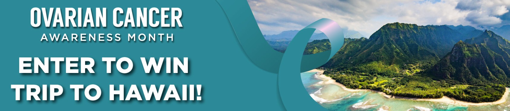 Ovarian Cancer Awareness Month - Enter to win a trip to Hawaii