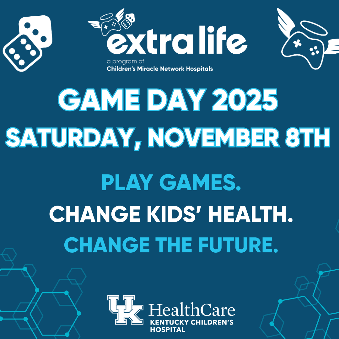 Extra Life - A program of Children's Miracle Network Hospitals. Game Day 2025, Saturday November 8. Play Games. Change Kids' Health. Change the Future. UK HealthCare Kentucky Children's Hospital.