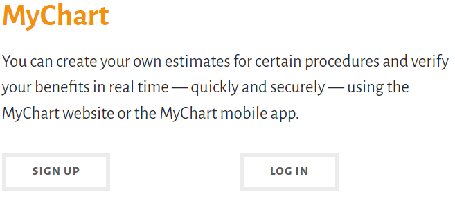 MyChart screenshot showing signup and login buttons with the following text You can create your own estimates for certain procedures and verify your benefits in real time - quickly and securely - using the MyChart website or the MyChart mobile app.